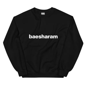 Baesharam Unisex Sweatshirt