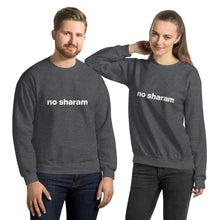 Load image into Gallery viewer, No Sharam Unisex Sweatshirt