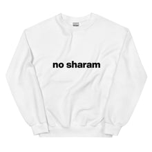 Load image into Gallery viewer, No Sharam Unisex Sweatshirt