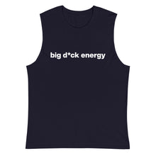 Load image into Gallery viewer, Men's Big D*ck Energy Muscle Tee