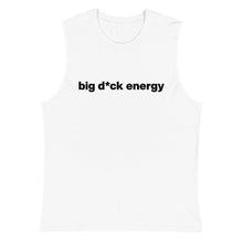 Load image into Gallery viewer, Men's Big D*ck Energy Muscle Tee