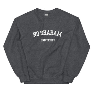 No Sharam University Unisex Sweatshirt