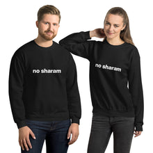 Load image into Gallery viewer, No Sharam Unisex Sweatshirt