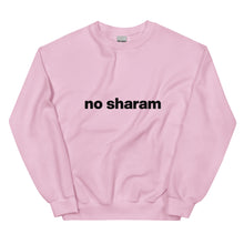 Load image into Gallery viewer, No Sharam Unisex Sweatshirt