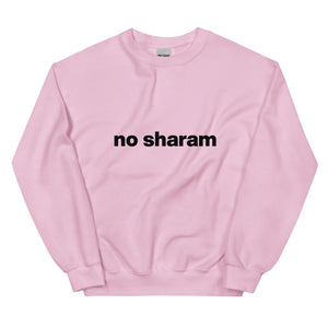 No Sharam Unisex Sweatshirt