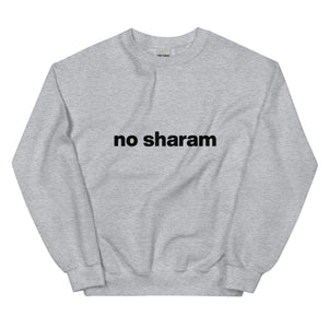 No Sharam Unisex Sweatshirt
