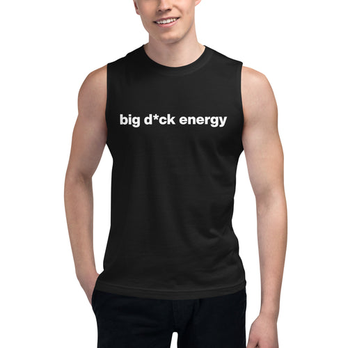 Men's Big D*ck Energy Muscle Tee