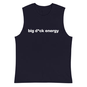 Men's Big D*ck Energy Muscle Tee